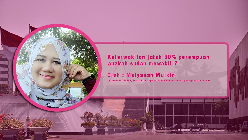 Keterwakilan Jatah 30% Perempuan, Apakah Sudah Mewakili?