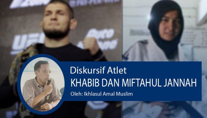 Diskursif Atlet Khabib dan Miftahul Jannah
