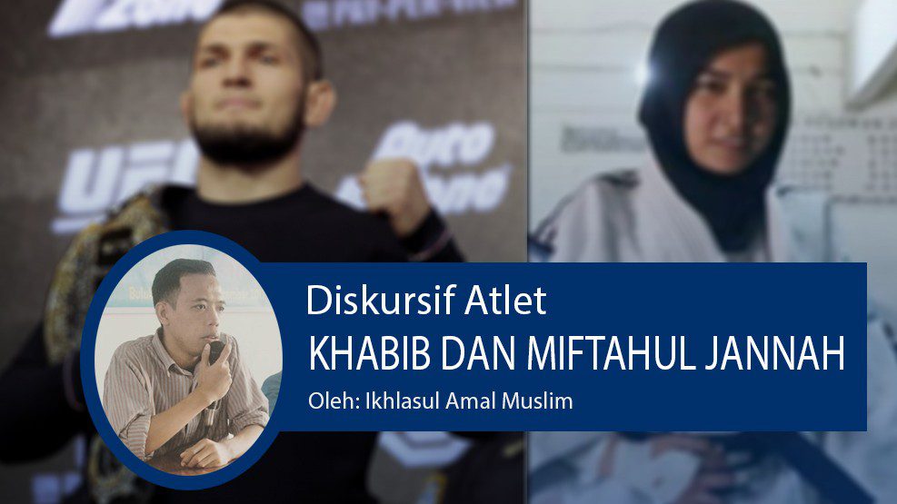 Diskursif Atlet Khabib dan Miftahul Jannah