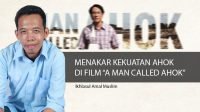 Menakar Kekuatan Ahok di Film "A Man Called Ahok"