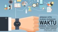 Apakah Kita Sudah Gunakan Waktu Sebaik Mungkin?