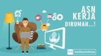 Smart ASN 4.0, PNS Bisa Kerja dari Rumah, Tidak Perlu Masuk Kantor