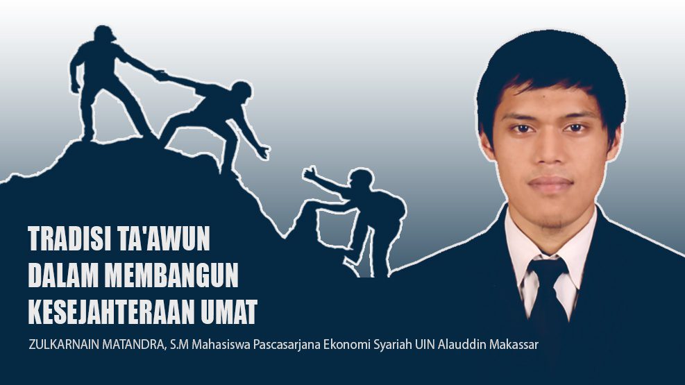 Tradisi Ta'awun dalam Membangun Kesejahteraan Umat - Zulkarnain Matandra