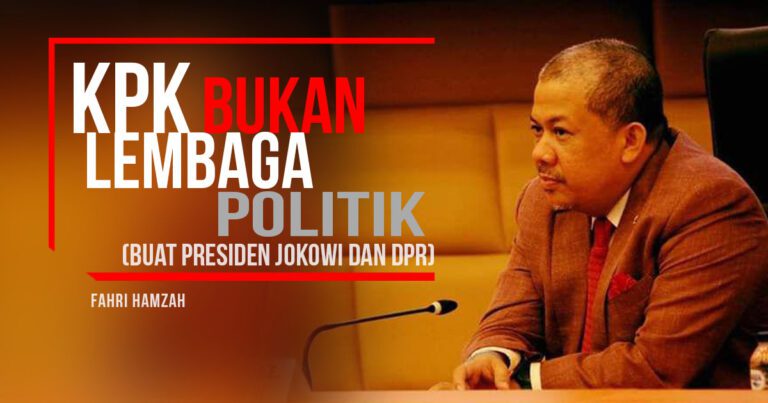 KPK Bukan Lembaga Politik Fahrihamzah