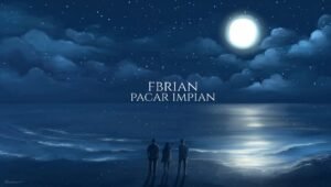 YouTuber FBRIAN Rilis Singel “Pacar Impian”