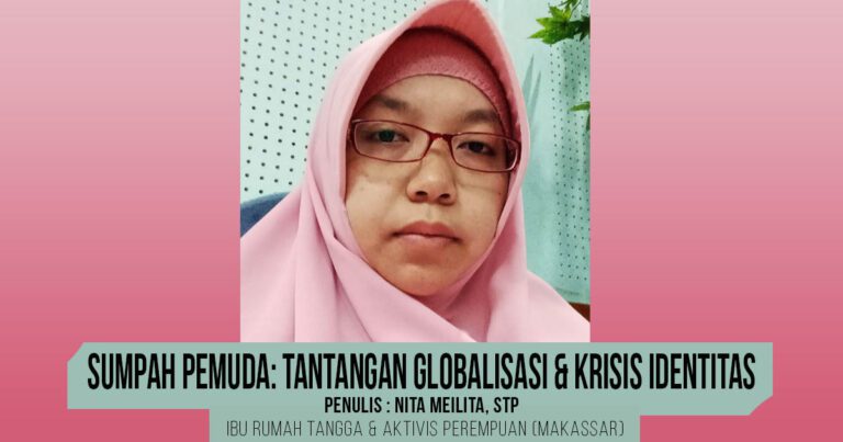 Sumpah Pemuda: Tantangan Globalisasi dan Krisis Identitas 8 Sumpah Pemuda Tantangan Globalisasi dan Krisis Identitas Nita Meilita STP IRT dan Aktivis Perempuan