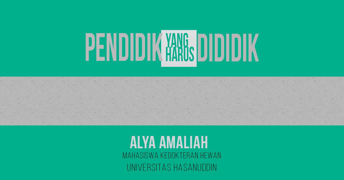 Pendidik yang Harus Dididik Alya Amaliah Mahasiswa Kedokteran Hewan Unhas