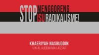 Stop “Menggoreng” Isu Radikalisme!