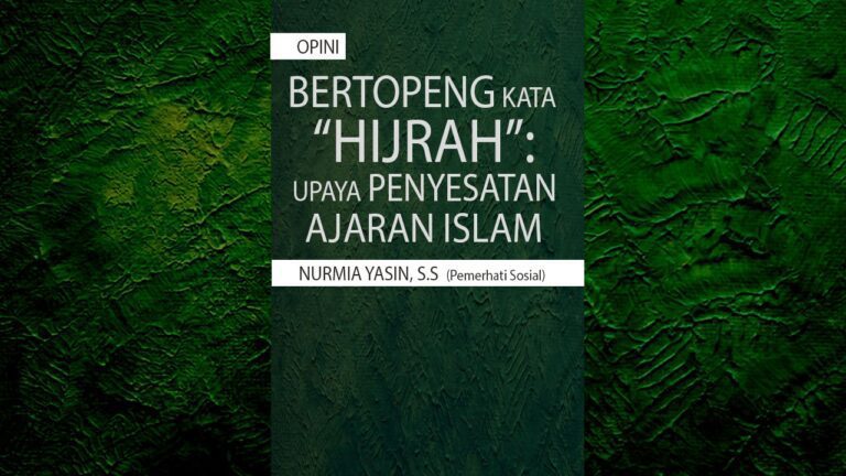 Bertopeng Kata "Hijrah": Upaya Penyesatan Ajaran Islam 4 Bertopeng Kata Hijrah Upaya Penyesatan Ajaran Islam penulis Nurmia Yasin