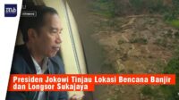 Naik Helikopter: Jokowi Tinjau Lokasi Bencana Banjir dan Longsor Sukajaya