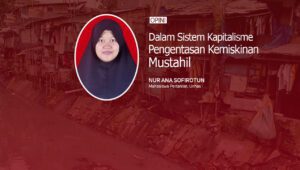Dalam Sistem Kapitalisme Pengentasan Kemiskinan Mustahil