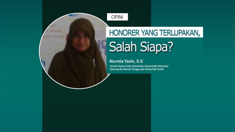 Honorer yang Terlupakan Salah Siapa Nurmia Yasin