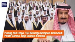 150 Pangeran Arab Saudi Positif Corona, Raja Salman di Isolasi