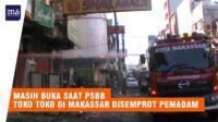 Toko yang Buka di Masa PSBB di Makassar Disemprot Air