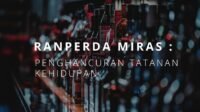 Ranperda Miras: Penghancuran Tatanan Kehidupan