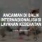 Ancaman di Balik Internasionalisasi Layanan Kesehatan