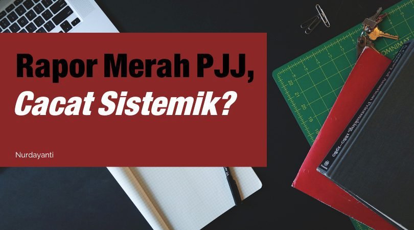 Rapor Merah PJJ, Cacat Sistemik?