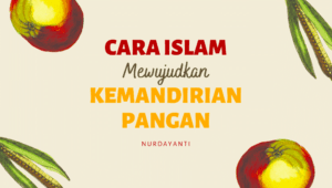 Cara Islam Mewujudkan Kemandirian Pangan