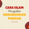 Cara Islam Mewujudkan Kemandirian Pangan