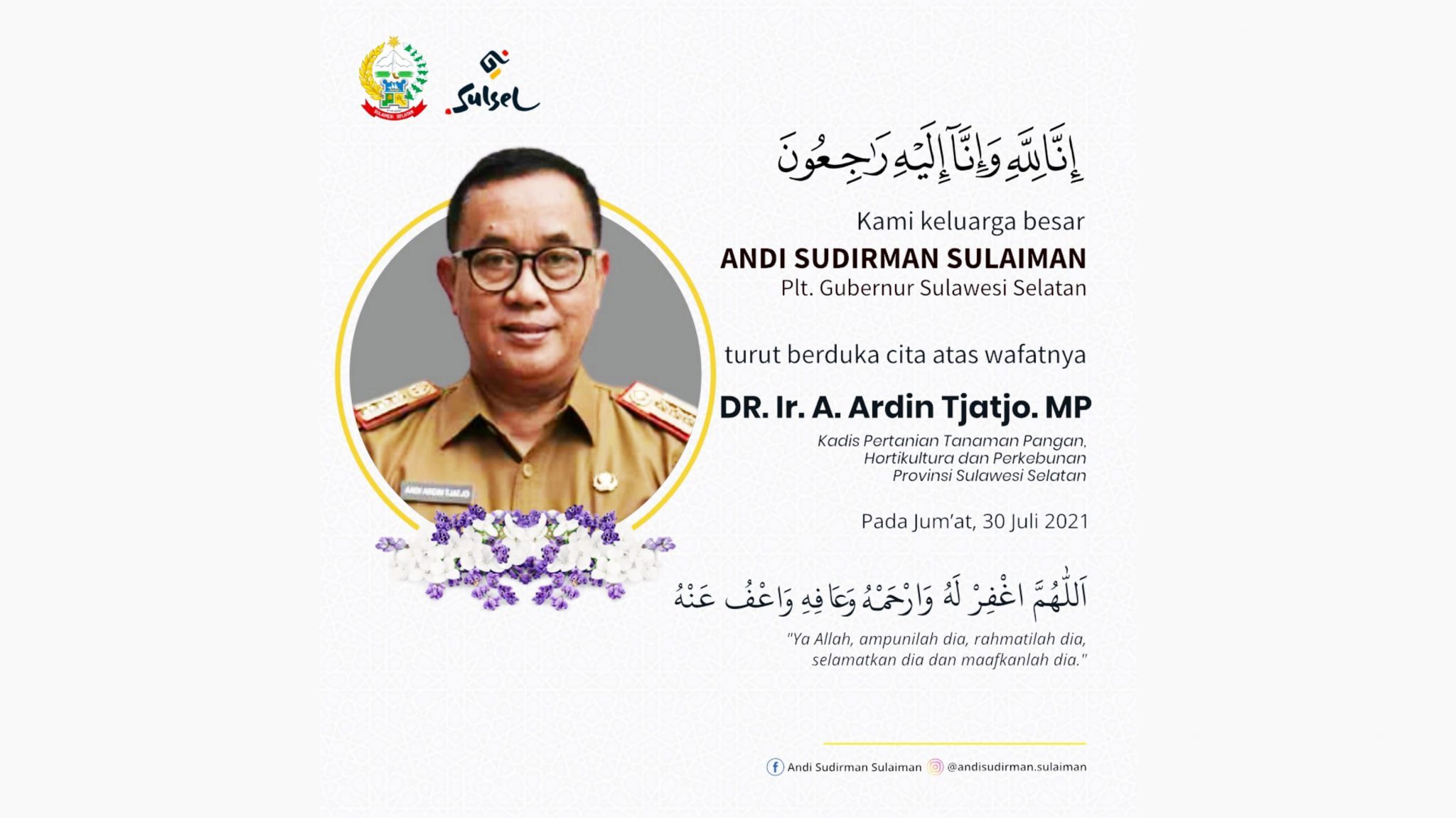 Pemerintah Provinsi Sulawesi Selatan menyampaikan duka cita mendalam atas meninggalnya Kepala Dinas Pertanian Tanaman Pangan, Hortikultura, dan Perkebunan Sulawesi Selatan, DR. Ir. A. Ardin Tjatjo, MP