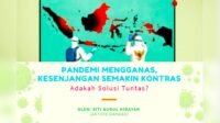 Pandemi Mengganas, Kesenjangan Semakin Kontras, Adakah Solusi Tuntas?