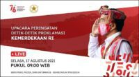 Detik-Detik Peringatan Proklamasi Kemerdekaan RI ke-76