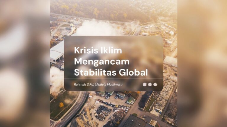 Krisis Iklim Mengancam Stabilitas Global