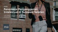 Fenomena Pengangguran Intelektual di Sulawesi Selatan