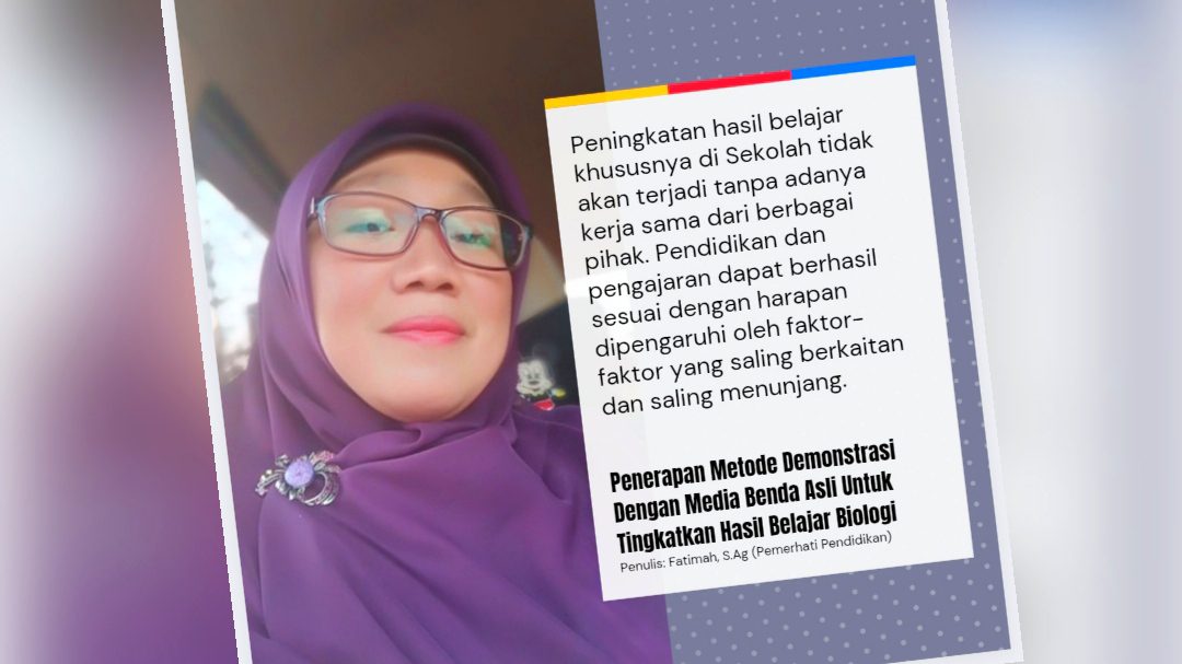Penerapan Metode Demonstrasi Dengan Media Benda Asli Untuk Tingkatkan Hasil Belajar Biologi