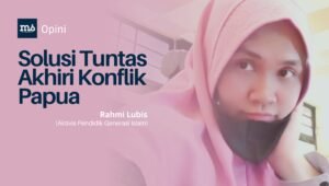 Solusi Tuntas Akhiri Konflik Papua