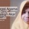 Moderasi Agama Sejak Dini, Tuntaskan Akar Masalah?
