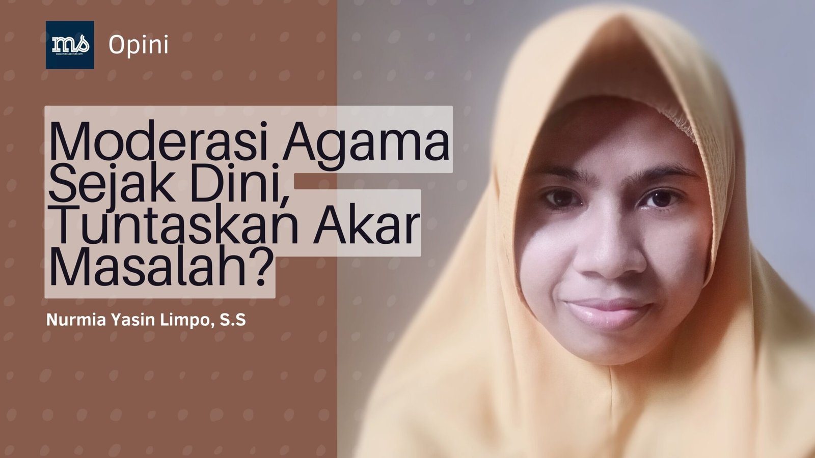 Moderasi Agama Sejak Dini, Tuntaskan Akar Masalah?