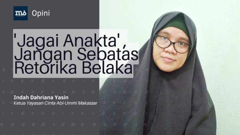 "Jagai Anakta", Jangan Sebatas Retorika Belaka 5 Jagai Anakta, Jangan Sebatas Retorika Belaka