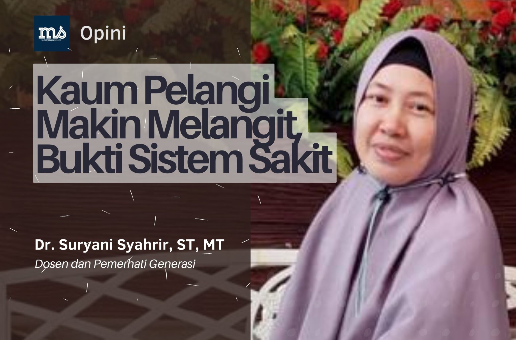 Kaum Pelangi Makin Melangit, Bukti Sistem Sakit