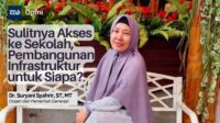 Sulitnya Akses ke Sekolah, Pembangunan Infrastruktur untuk Siapa?