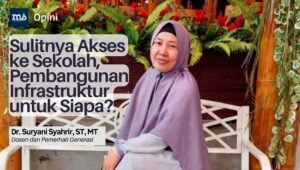 Sulitnya Akses ke Sekolah, Pembangunan Infrastruktur untuk Siapa?