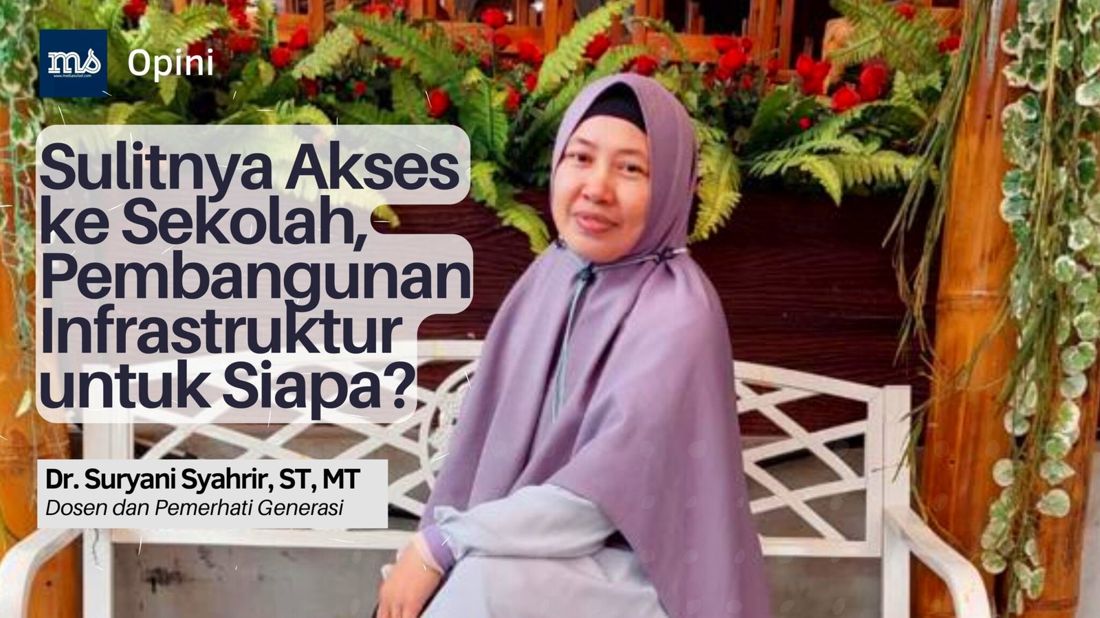 Sulitnya Akses ke Sekolah, Pembangunan Infrastruktur untuk Siapa?