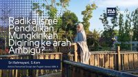 Radikalisme Pendidikan Mungkinkah Digiring ke arah Ambigu?