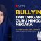 Bullying, Tantangan Guru Hingga Negara