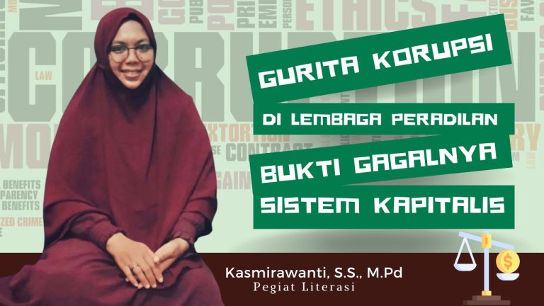 Gurita Korupsi di Lembaga Peradilan, Bukti Gagalnya Sistem Kapitalis