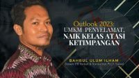 Outlook 2023: UMKM Penyelamat, Naik Kelas Atasi Ketimpangan