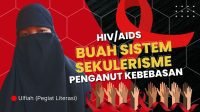 HIV/AIDS, Buah Sistem Sekulerisme Penganut Kebebasan