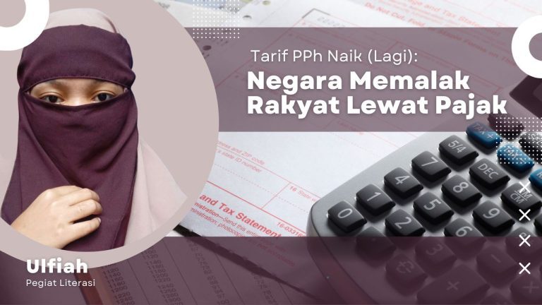 Tarif PPh Naik (Lagi): Negara Memalak Rakyat Lewat Pajak
