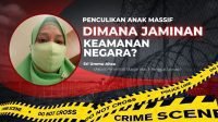 Penculikan Anak Massif, dimana Jaminan Keamanan Negara?