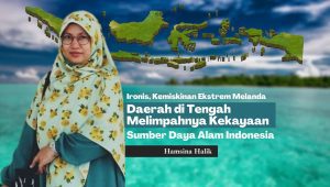 Ironis, Kemiskinan Ekstrem Melanda Daerah di Tengah Melimpahnya Kekayaan SDA Indonesia