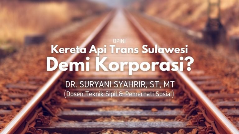 Kereta Api Trans Sulawesi, Demi Korporasi? 1 Kereta Api Trans Sulawesi, Demi Korporasi?