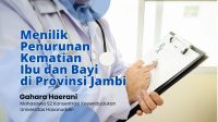 Menilik Penurunan Kematian Ibu dan Bayi di Provinsi Jambi