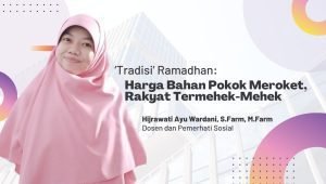 ‘Tradisi’ Ramadhan: Harga Bahan Pokok Meroket, Rakyat Termehek-Mehek