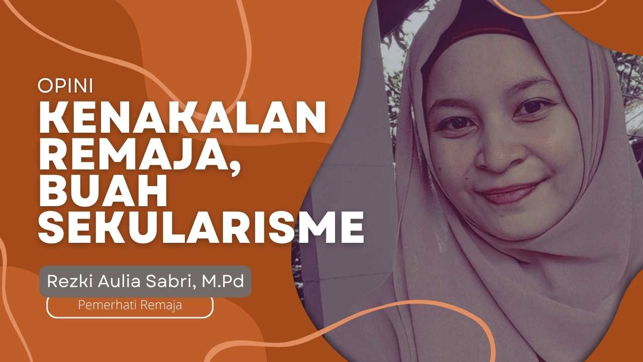 Kenakalan Remaja, Buah Sekularisme