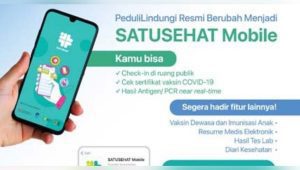 PeduliLindungi Resmi Bertransformasi Menjadi SatuSehat Mobile